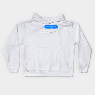 Help quote Kids Hoodie